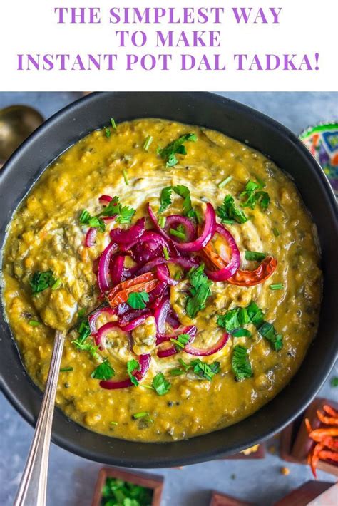 Dal Tadka In Instant Pot Recipe Indian Food Recipes Recipes Vegetarian Recipes