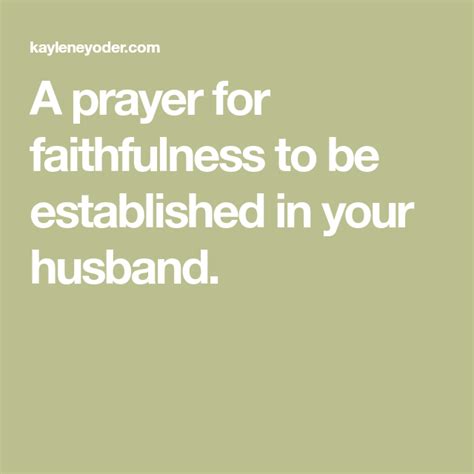 A Prayer For Your Husbands Faithfulness Prayers Prayer For You Faith