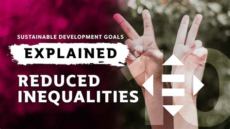 Sdgs Explained 10 Reduced Inequalities Youtube