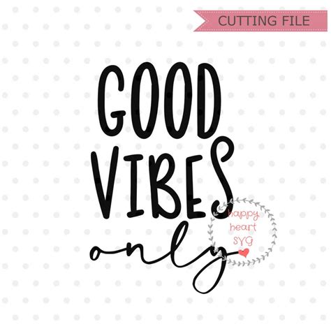 Good Vibes Only Svg Good Vibes Svg Positive Vibes Svg Etsy