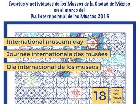 The event highlights a specific theme which changes every year reflecting a relevant theme or issue facing museums internationally. Museos de la Ciudad de México celebrarán el Día ...