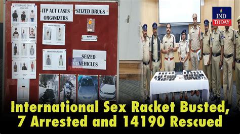 International Sex Racket Busted17 Arrested And 14190 Rescued Ind Today Youtube