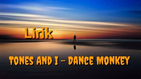 Lirik dance monkey oleh tones and i. Lirik Tones And I - Dance Monkey - YouTube
