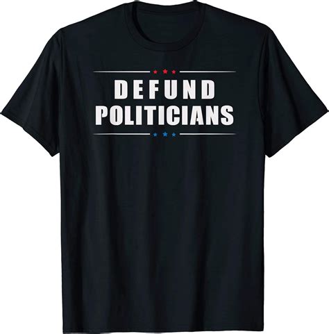 defund politicians libertarian anti government political t shirt for men women comfortable