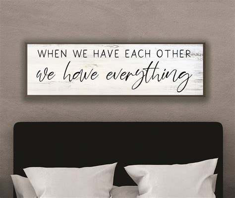 When We Have Each Other We Have Everything Master Bedroom Wall Decor