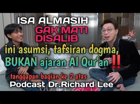 ISA ALMASIH GAK MATI DISALIB Itu Bukan AJARAN ALQUR AN DrRichard Lee YouTube