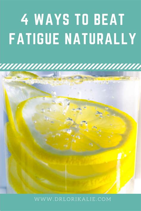 4 Easy Ways To Beat Fatigue Naturally Dr Lori Kalie Fatigue Remedies Health Food Health