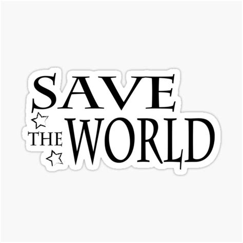 Save The World Simple Design Sticker For Sale By Zikoshoop Redbubble