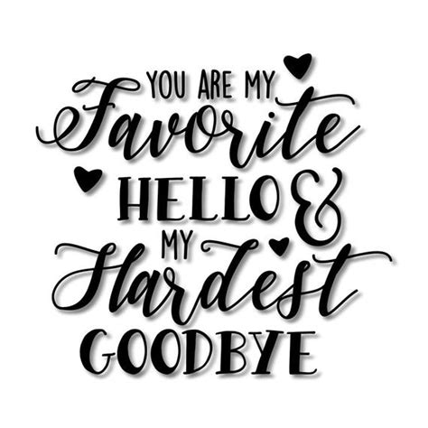 You Are My Favorite Hello And My Hardest Goodbye Stencil