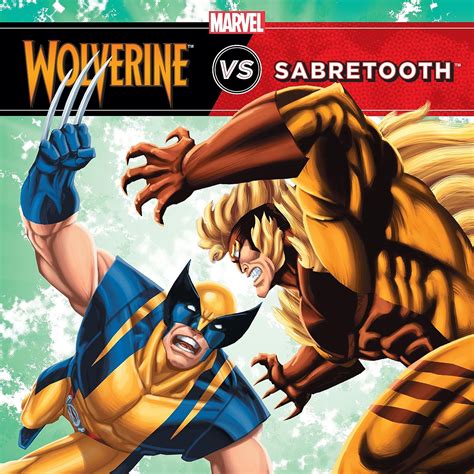 The Unstoppable Wolverine Vs Sabretooth Marvel Super Hero Vs Book A