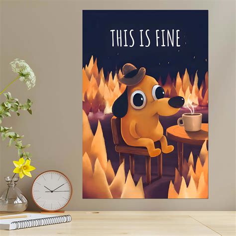 This Is Fine Burning Dog Meme And Quotes Posters Poster World