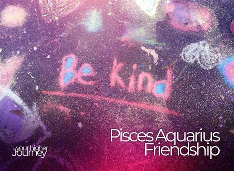 Pisces And Aquariuss Friendship Embodies The Finest Blend Of