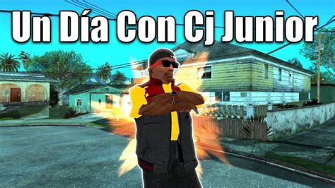 Un Día Con Cj Junior Gta San Andreas Android YouTube