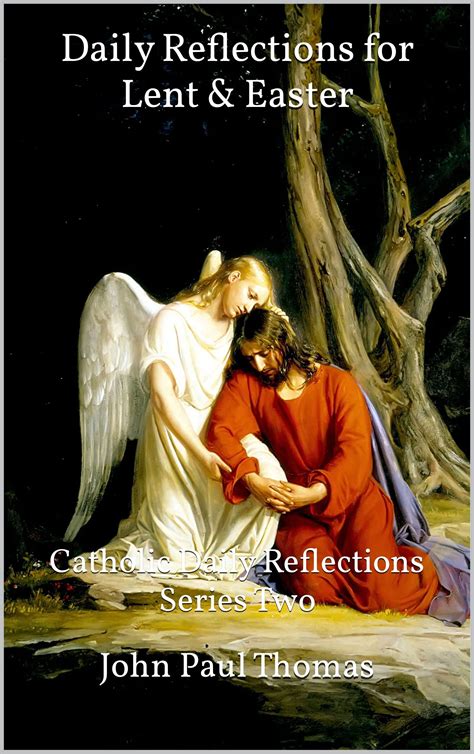 Daily Reflections For Lent Easter Catholic Daily Reflections Series