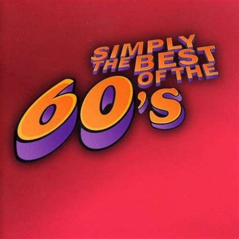 Simply The Best Of The 60s 2007 Various Artists Songs Reviews