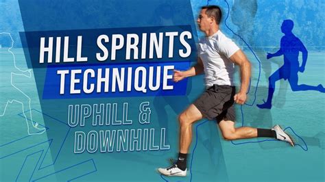 Hill Sprints Technique Uphill And Downhill How To Run Faster Youtube