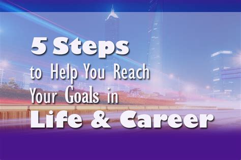 Five Steps To Help You Reach Your Goals In Life And Career Certified