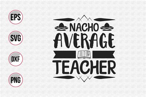 Nacho Average Teacher Svg Graphic By Uniquesvg99 · Creative Fabrica