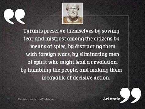 Tyrants Preserve Themselves By Sowing Inspirational Quote By Aristotle