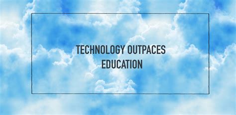 Technology Is Outpacing Education With Link To Vlog Tsunami