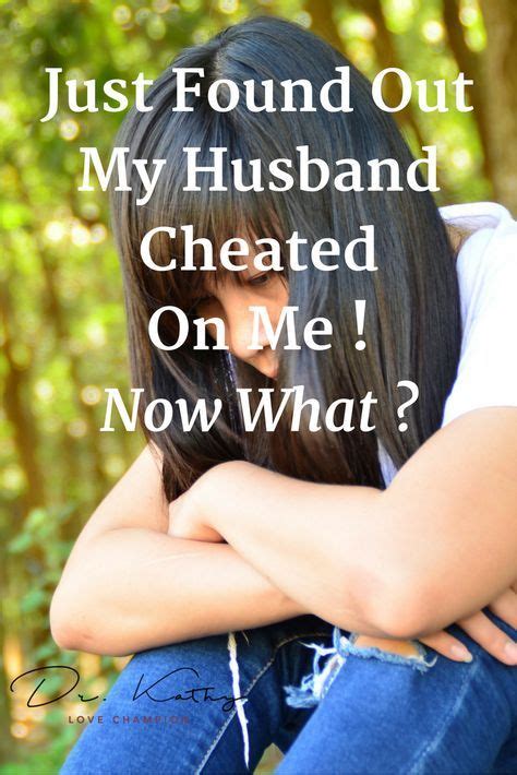Just Found Out My Husband Wife Cheated On Me Now What Cheating Spouse Emotional