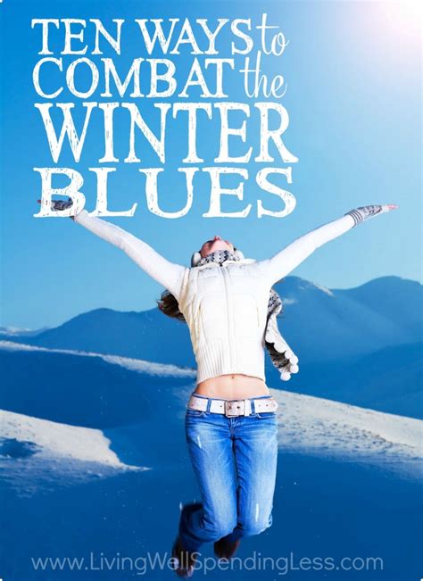 Ways To Overcome The Winter Blues Living Well Spending Less