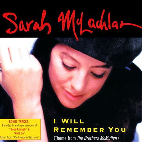 I remember you you told the stories of your scars we kept each other's secrets and slept in empty cars. Sarah McLachlan - I Will Remember You Lyrics | Genius Lyrics