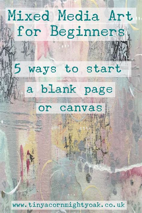 Mixed Media Art For Beginners 5 Ways To Start A Blank Canvas Or Page