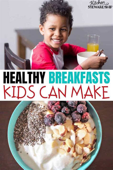 Healthy Breakfast Ideas Kids Can Make Kitchen Stewardship