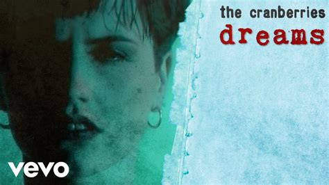 The Cranberries Dreams Dir Peter Scammell Official Music Video