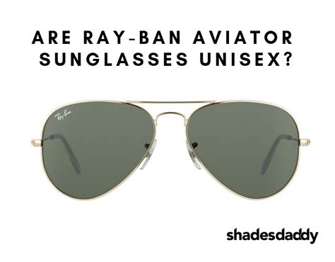 Are Ray Ban Aviator Sunglasses Unisex