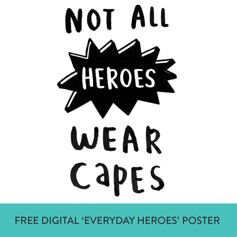 Free Digital Download Not All Heroes Wear Capes Everyday Hereos Post