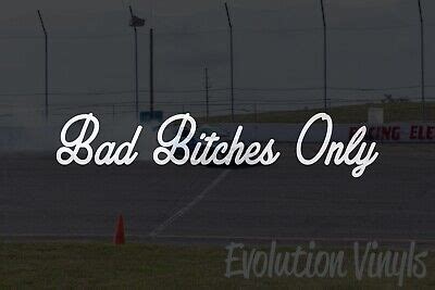 Bad Bitches Only Sticker Decal V Jdm Lowered Import Tuner Car Truck