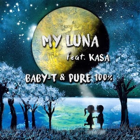 Baby-T & Pure 100% - My Luna (feat. KASA) by Pure 100% (ピ•ュ•ア) | Free