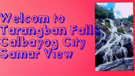 Tarangban Falls The Amazing Water Falls Of Calbayog Samar Youtube