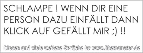 Schlampe Wenn Dir Eine Person Dazu EinfÄllt Dann Klick Auf GefÄllt Mir Tolle Sprüche