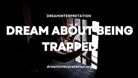 Dream About Being Trapped Interpretation And Spiritual Meaning