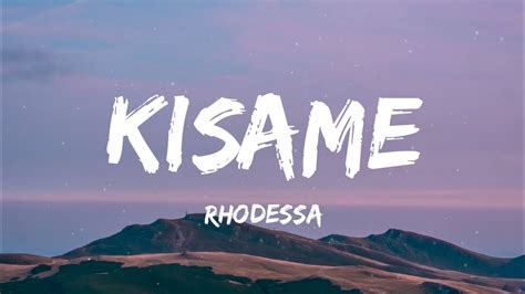 Rhodessa Kisame Lyrics Youtube