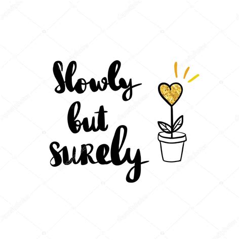 Slowly but surely hand drawn lettering phrase — Stock Vector © Ivanna ...