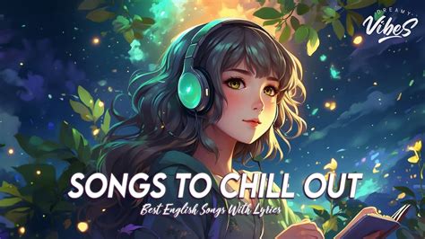 Songs To Chill Out 🍀 Top 100 Chill Out Hits Playlist Romantic English