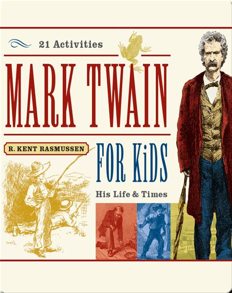 Mark Twain For Kids His Life And Times 21 Activities Childrens Book By