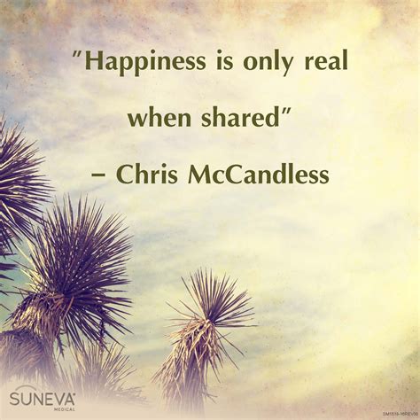 Happiness Is Only Real When Shared Chris Mccandless Chris Mccandless