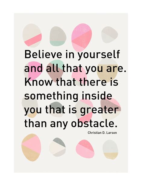 A Quote That Says Believe In Yourself And All That You Are Know That