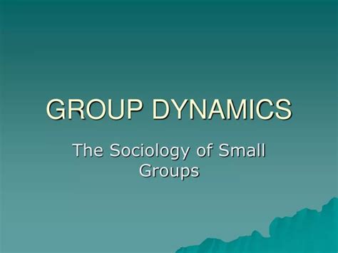 Ppt Group Dynamics Powerpoint Presentation Free Download Id262970