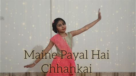 Maine Payal Hai Chhankai Dance Cover Falguni Pathak Youtube
