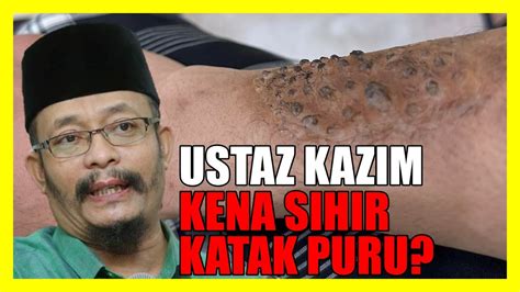 Ustaz Kazim Elias Kena Sihir Katak Puru Youtube