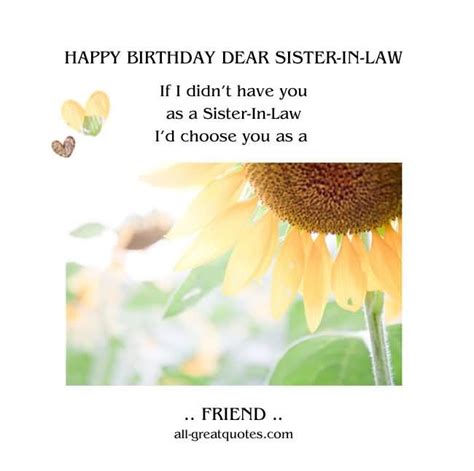 To my dearest sister, you are not only my sister. Happy Birthday Dear Sister In Law