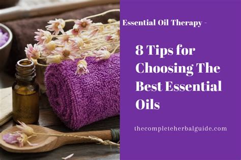 8 Tips For Choosing The Best Essential Oils