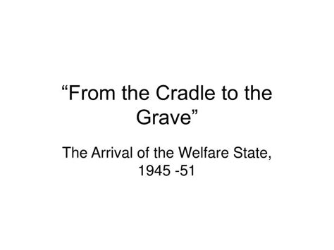 ppt “from the cradle to the grave” powerpoint presentation free download id 2717521