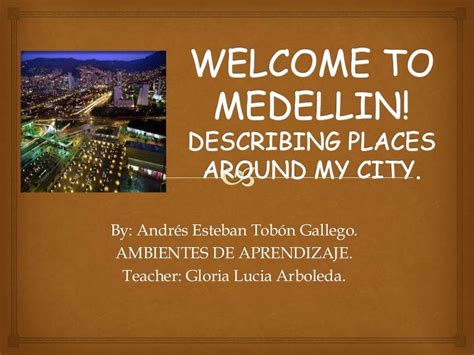 Welcome To Medellindescribing Places Around My City